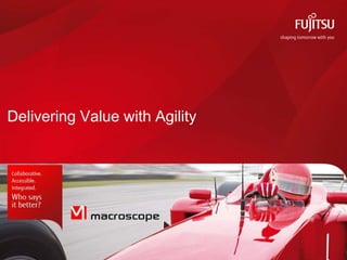 Delivering Value with Agility
 
