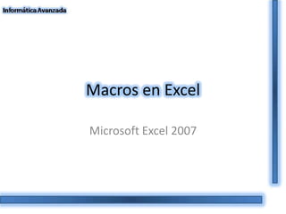 Macros en Excel Microsoft Excel 2007 