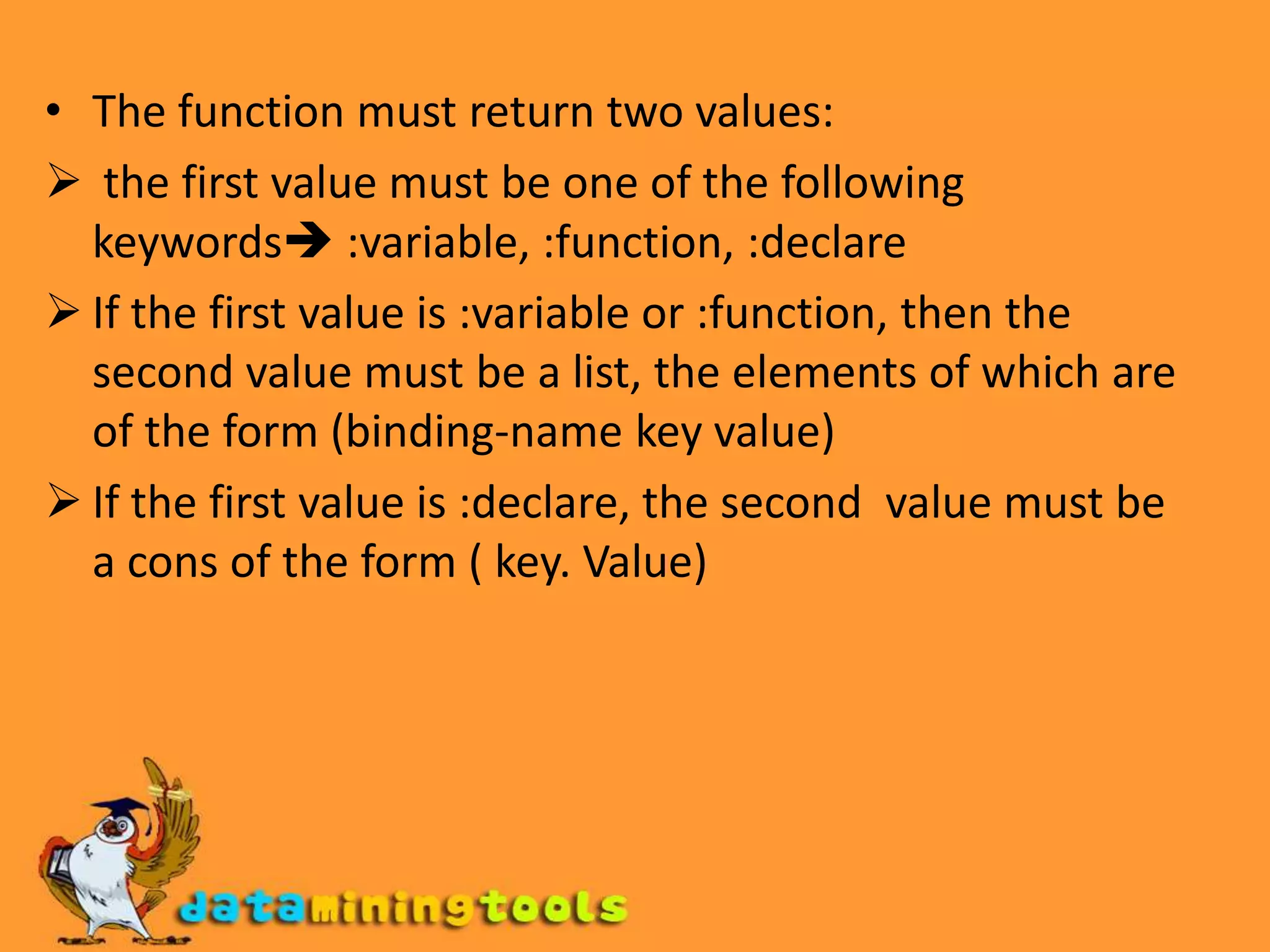 :function  list of function-names that will be visible as local function bindings in the new environment.