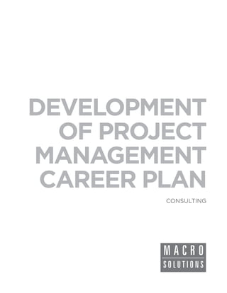 DEVELOPMENT
  OF PROJECT
MANAGEMENT
 CAREER PLAN
         CONSULTING
 