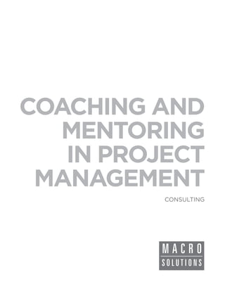 COACHING AND
  MENTORING
   IN PROJECT
 MANAGEMENT
          CONSULTING
 