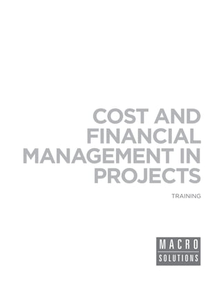 COST AND
    FINANCIAL
MANAGEMENT IN
     PROJECTS
          TRAINING
 