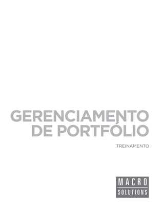 GERENCIAMENTO
  DE PORTFÓLIO
          TREINAMENTO
 