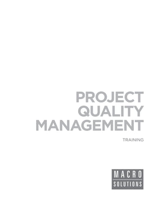 PROJECT
    QUALITY
MANAGEMENT
        TRAINING
 
