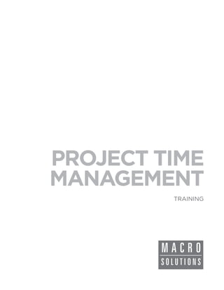 PROJECT TIME
MANAGEMENT
         TRAINING
 
