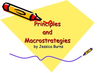 Principles and Macrostrategies by Jessica Burns 