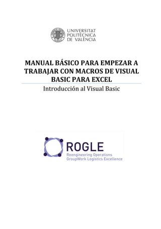 MANUAL BÁSICO PARA EMPEZAR A
TRABAJAR CON MACROS DE VISUAL
BASIC PARA EXCEL
Introducción al Visual Basic
 