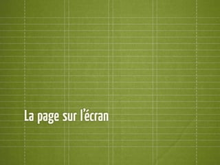 La page sur l’écran
 