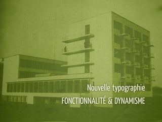 Nouvelle typographie
FONCTIONNALITÉ & DYNAMISME
 