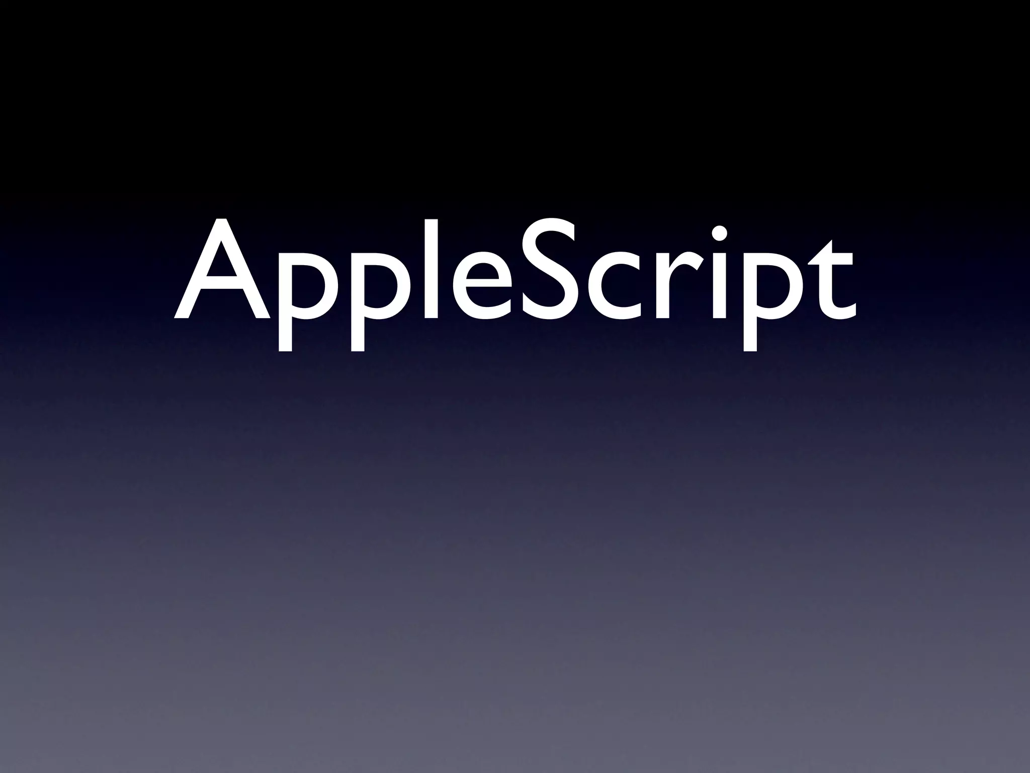 AppleScript
 