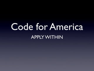 Code for America
    APPLY WITHIN
 