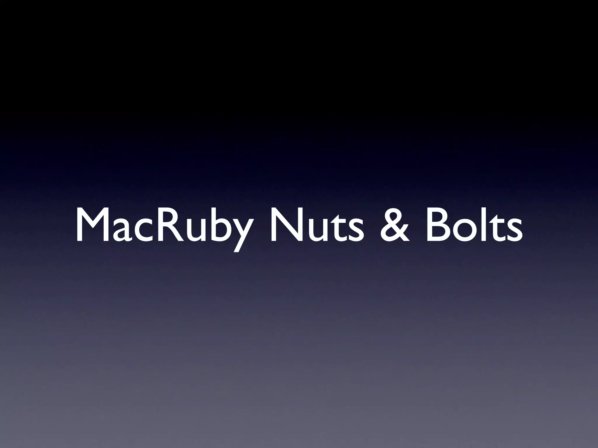 MacRuby Nuts & Bolts
 