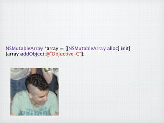 NSMutableArray *array = [[NSMutableArray alloc] init];

 [array addObject:@"Objective-C"];
 