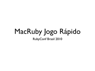 MacRuby Jogo Rapido