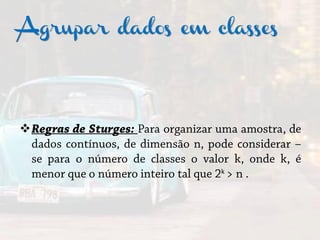Agrupar dados em classes

k
 