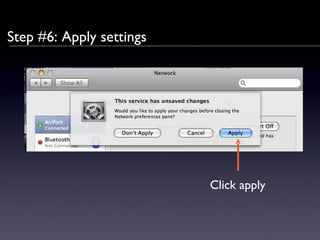 Step #6: Apply settings Click apply 