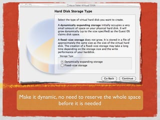 Make it dynamic, no need to reserve the whole space
                 before it is needed
 