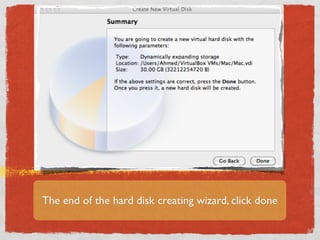 The end of the hard disk creating wizard, click done
 