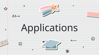 Applications
 