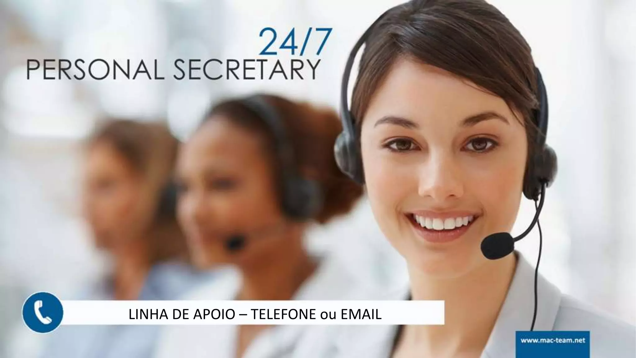 LINHA DE APOIO – TELEFONE ou EMAIL
 