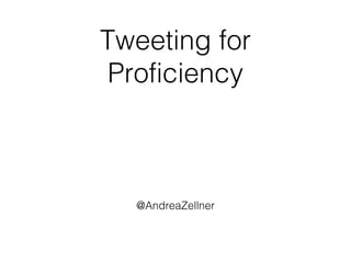 [object Object],Tweeting for Proficiency 