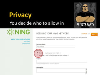 PrivacyYou decide who to allow in