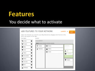 FeaturesYou decide what to activate