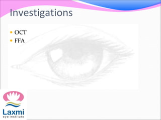 Investigations
 OCT
 FFA
 
