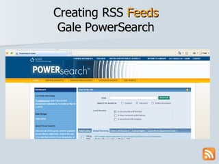 Creating RSS  Feeds Gale PowerSearch 