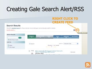 Creating Gale Search Alert/RSS RIGHT CLICK TO CREATE FEED 