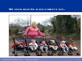 We know what the model parent is not… 