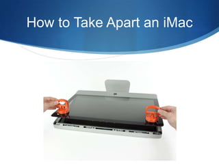 How to Take Apart an iMac
 
