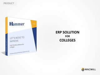 PRODUCT
ERP SOLUTION
FOR
COLLEGES
 
