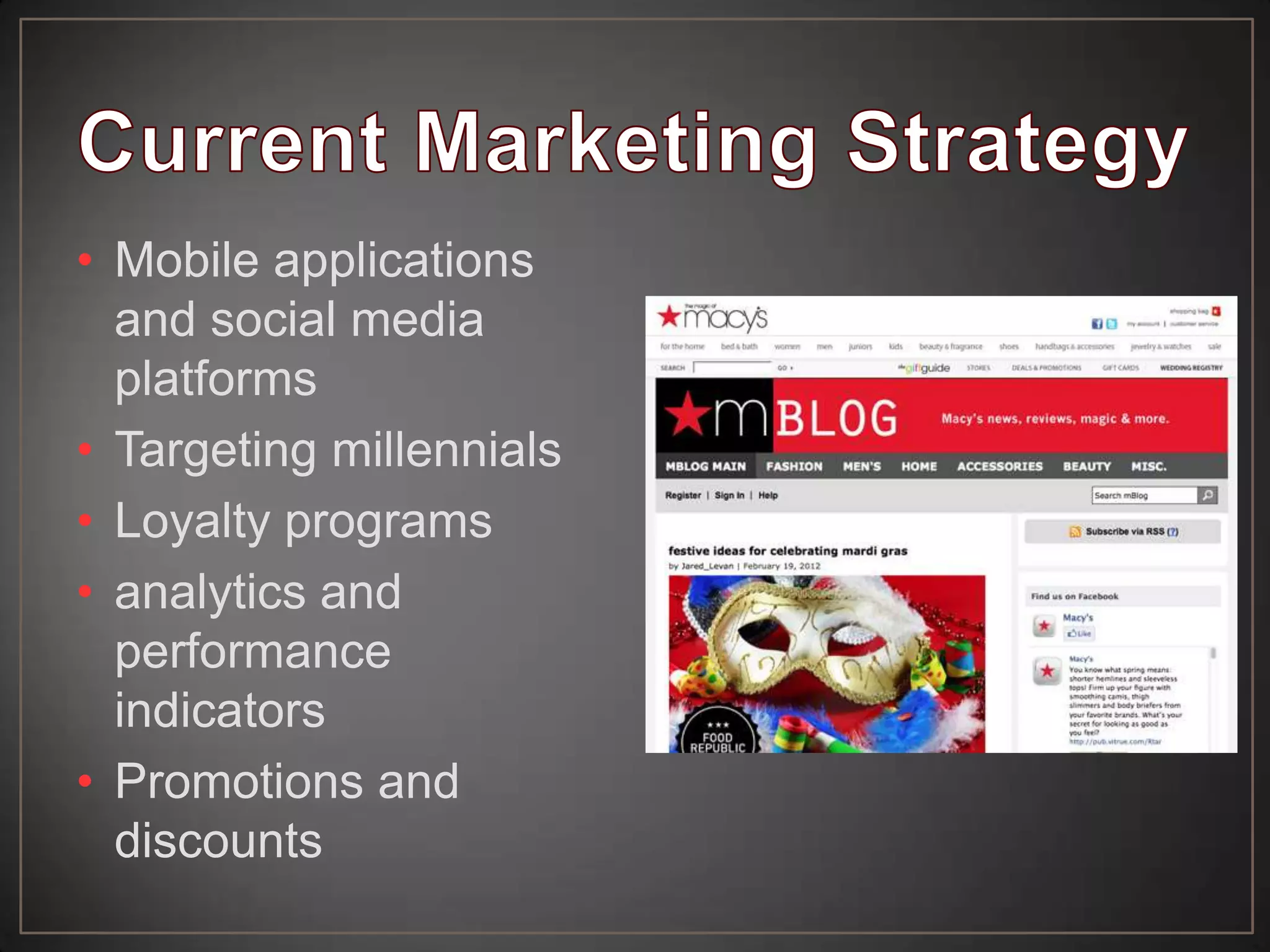 • Mobile applications
and social media
platforms
• Targeting millennials
• Loyalty programs
• analytics and
performance
indicators
• Promotions and
discounts