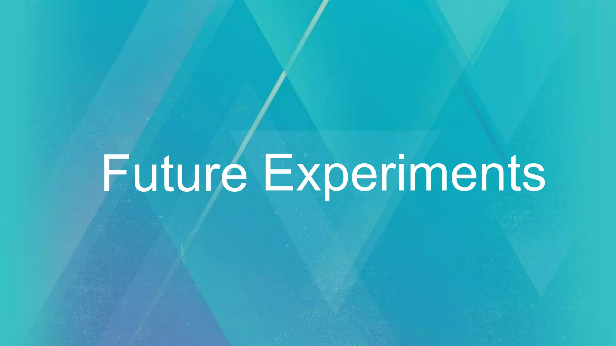 ExperimentsFuture
 