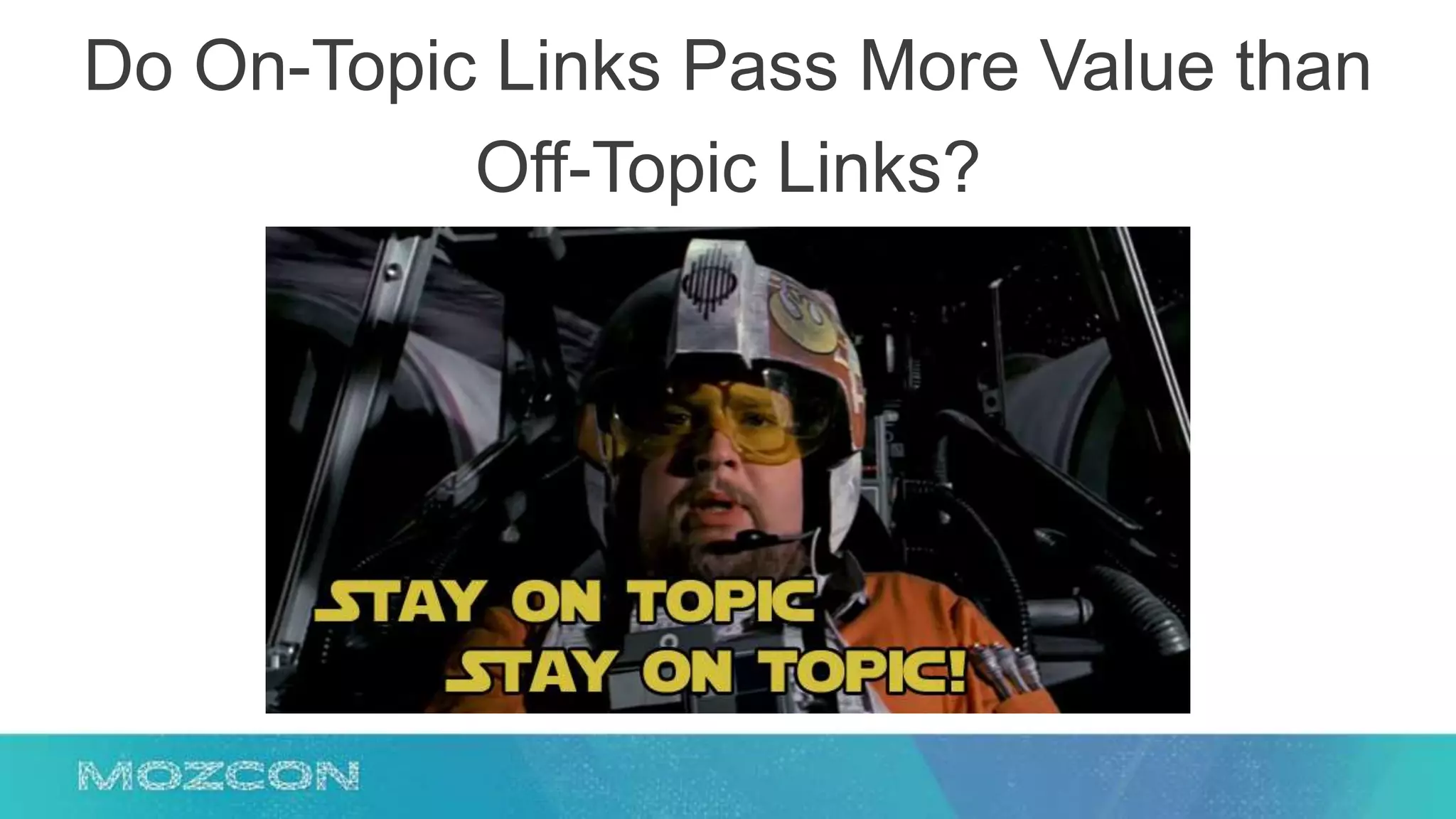Do On-Topic Links Pass More Value than
Off-Topic Links?
 