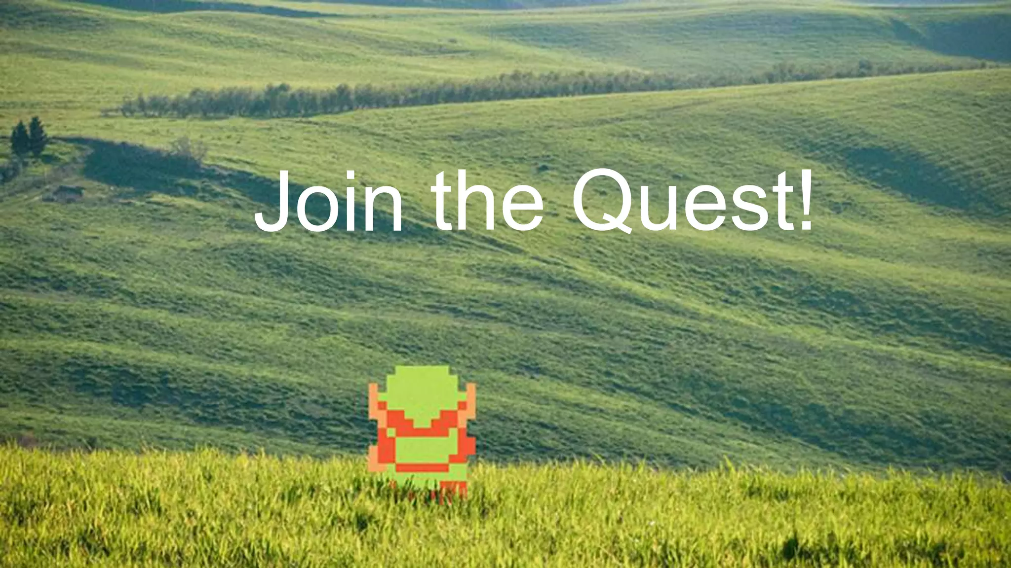 the Quest!Join
 