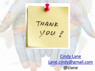 Cindy Lane
Lane.cindy@gmail.com
@clane
 