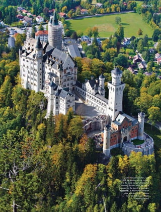 munich
Castle Neuschwanstein, built
in1869 by Bavaria’s King Ludwig
II, is the most visited landmark in
Germany, located near the city of
Fuessen on the top of a mountain.
Opposite: A traditional Bavarian
plate with a pint of Paulaner
beer served on a wooden
chopping board.
 