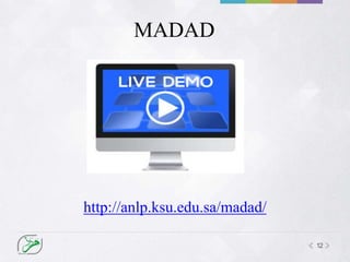 12
MADAD
http://anlp.ksu.edu.sa/madad/
 