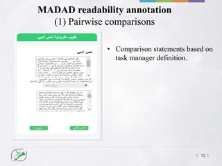 13
MADAD readability annotation
(1) Pairwise comparisons
• Comparison statements based on
task manager definition.
 