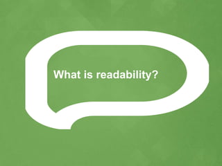What is readability?
 