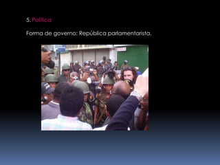 5.PolíticaForma de governo:República parlamentarista. 