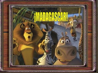 ¡MADAGASCAR! 