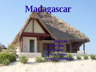Madagascar ,[object Object],[object Object],[object Object],[object Object],[object Object]