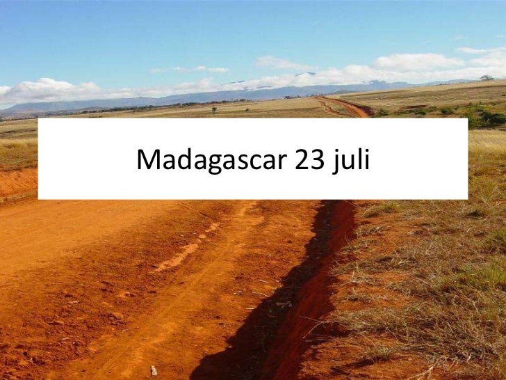 Madagascar 23 juli
