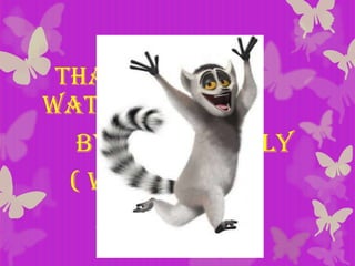 Thanks for
watching!!!!
   by Sarah Kelly
  ( we like to….
    MOVE IT!)
 