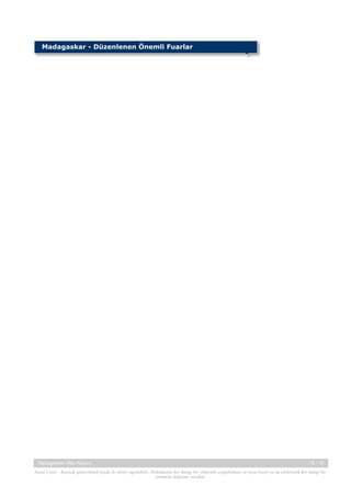 Madagaskar - Düzenlenen Önemli Fuarlar

Madagaskar Ülke Raporu

15 / 15

Yasal Uyarı : Kaynak gösterilmek kaydı ile alıntı yapılabilir. Dokümanın her hangi bir yöntemle çoğaltılması ve/veya basılı ya da elektronik her hangi bir
ortamda dağıtımı yasaktır.

 