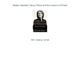 Madam Speaker: Nancy Pelosi and the Lessons of Power
PDF KINDLE EPUB
 