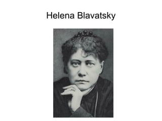 Helena Blavatsky
 